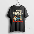 Original I Would Dropkick Child Four Loko T-Shirts, Hoodie, Sweatshirt