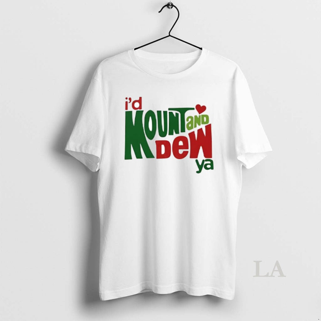 Original Id Mount Dew Ya Mountain Dew T-Shirts, Hoodie, Sweatshirt
