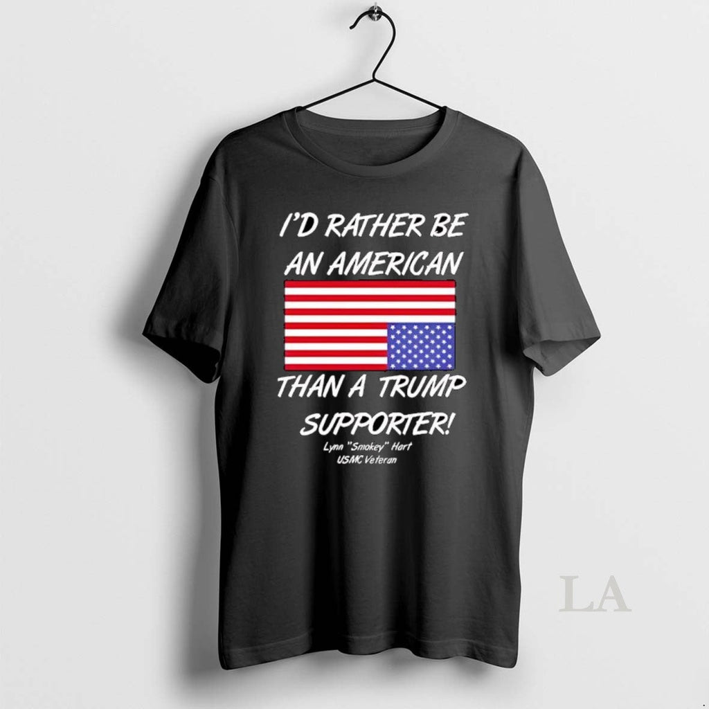 Original Id Rather Be American Than Trump Supporter Lynn Smokey Hart Usmc Veteran T-Shirts, Hoodie, Sweatshirt