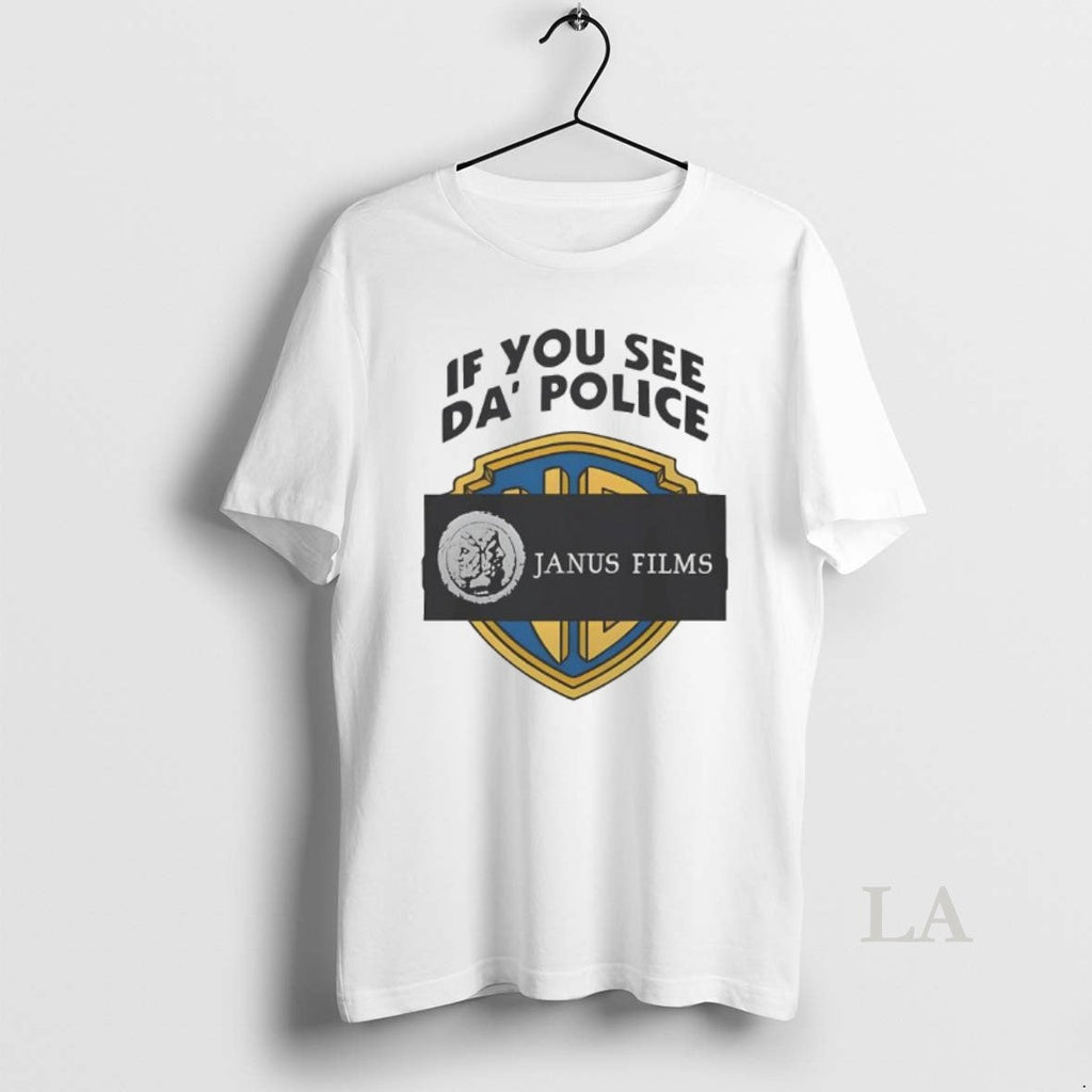 Original If You See Da Police Janus Films T-Shirts, Hoodie, Sweatshirt