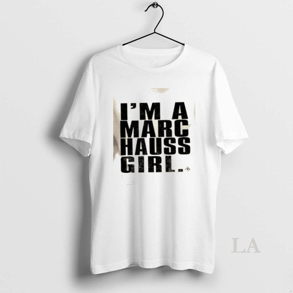 Original Im Marc Hauss Girl T-Shirts, Hoodie, Sweatshirt