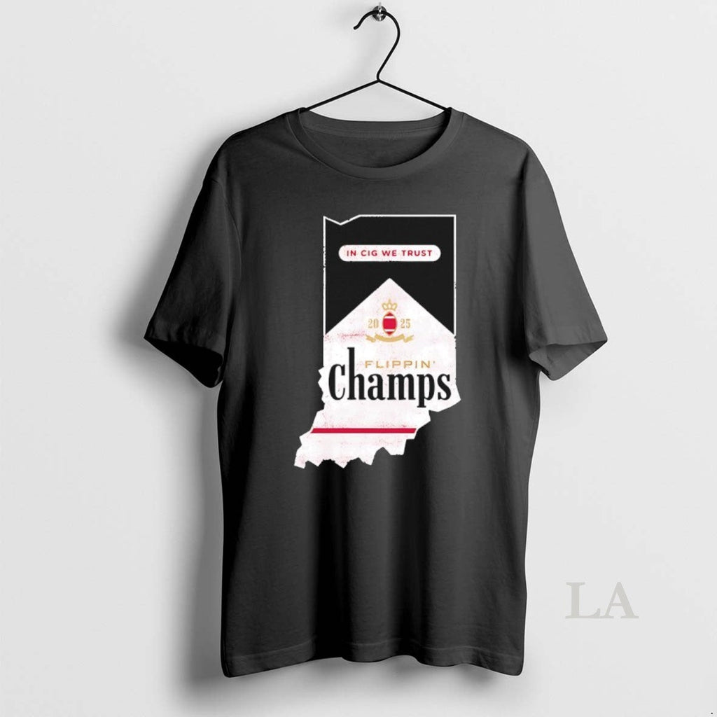 Original Cig We Trust 2025 Flippin Champs Indiana College Football Marlboro State T-Shirts, Hoodie, Sweatshirt