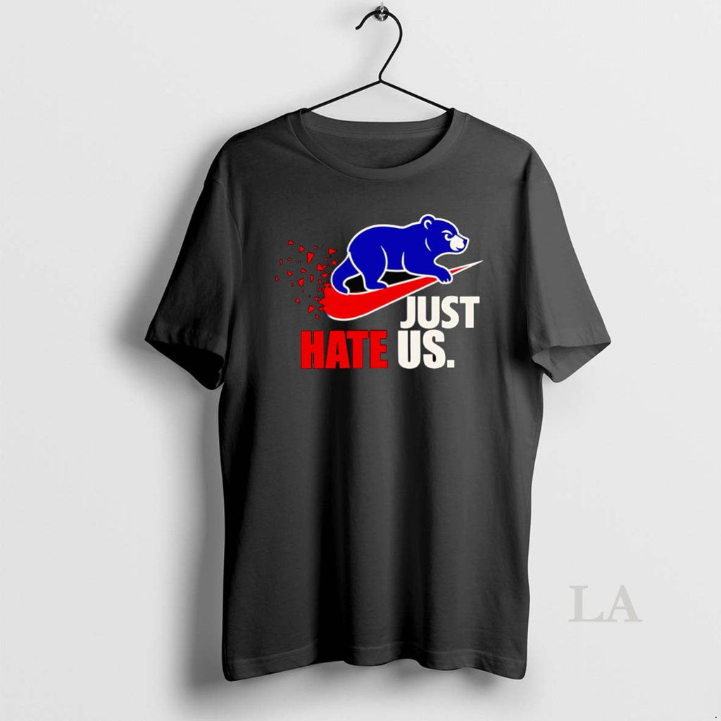 Original Just Hate Us Chicago Cubs T-Shirts, Hoodie, Sweatshirt