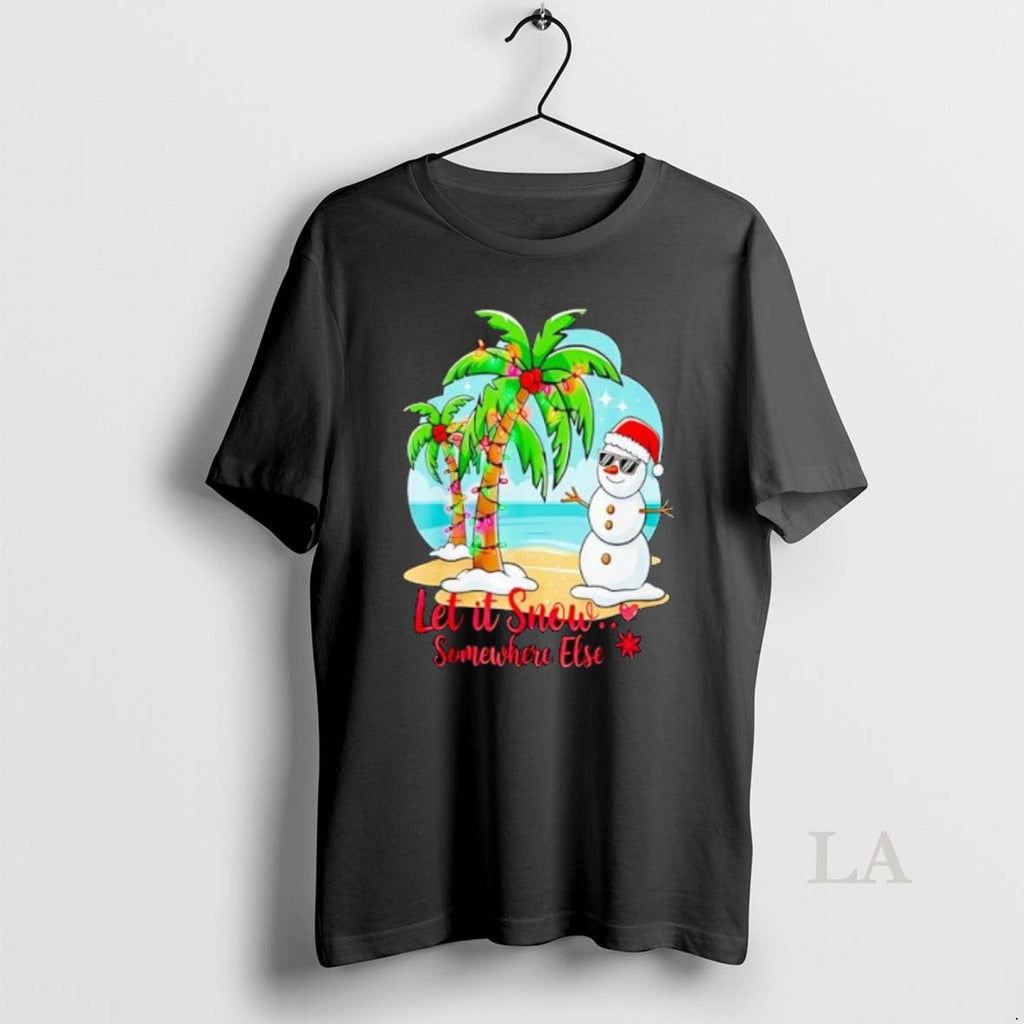Original Let Snow Somewhere Else T-Shirts, Hoodie, Sweatshirt