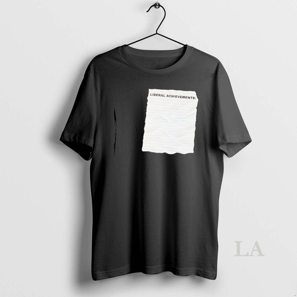 Original Liberal Achievements Paper T-Shirts, Hoodie, Sweatshirt