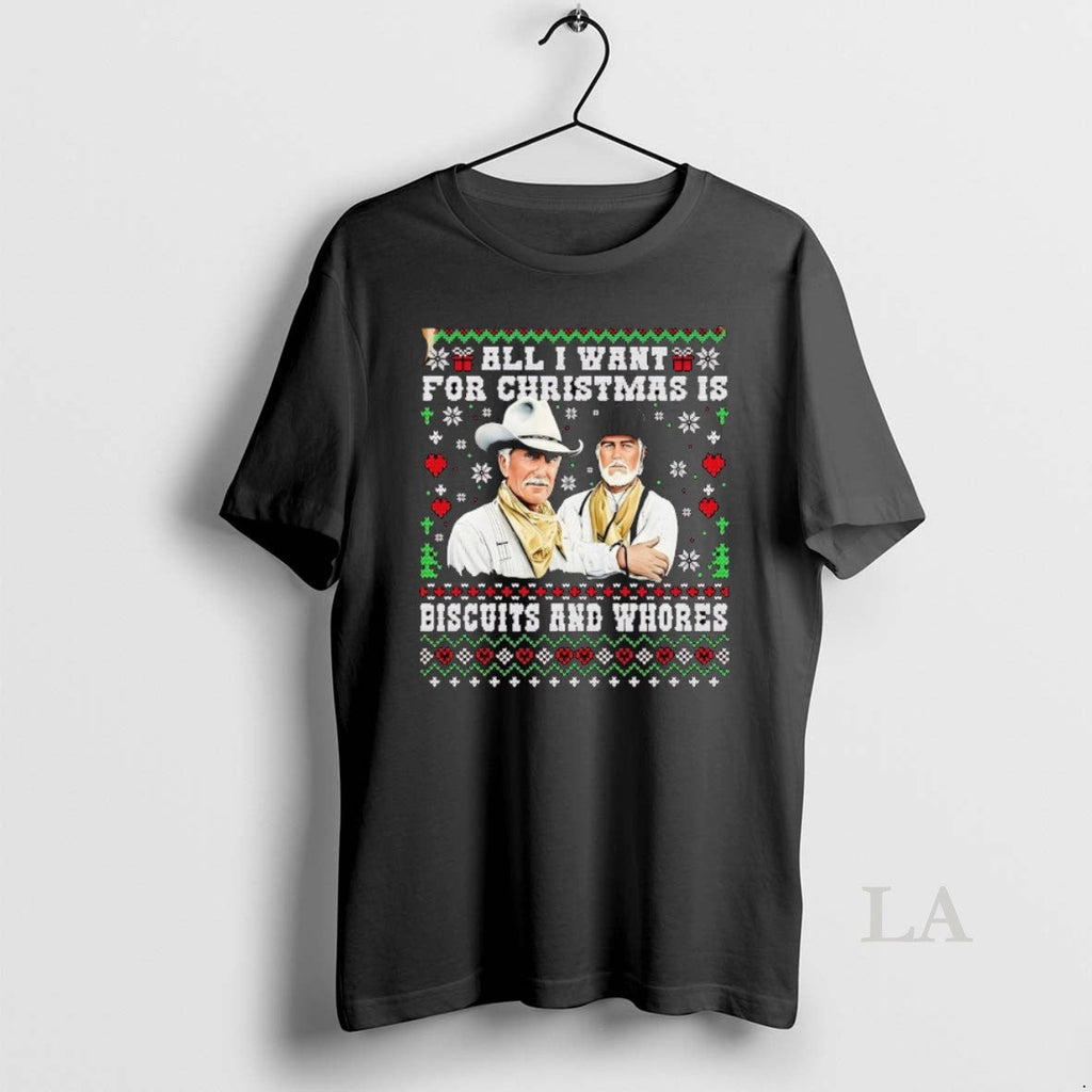 Original Lonesome Dove All I Want Is Biscuits Whores T-Shirts, Hoodie, Sweatshirt
