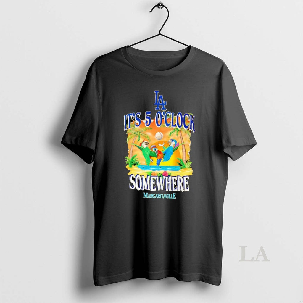 Original Los Angeles Dodgers Five Oclock Somewhere T-Shirts, Hoodie, Sweatshirt