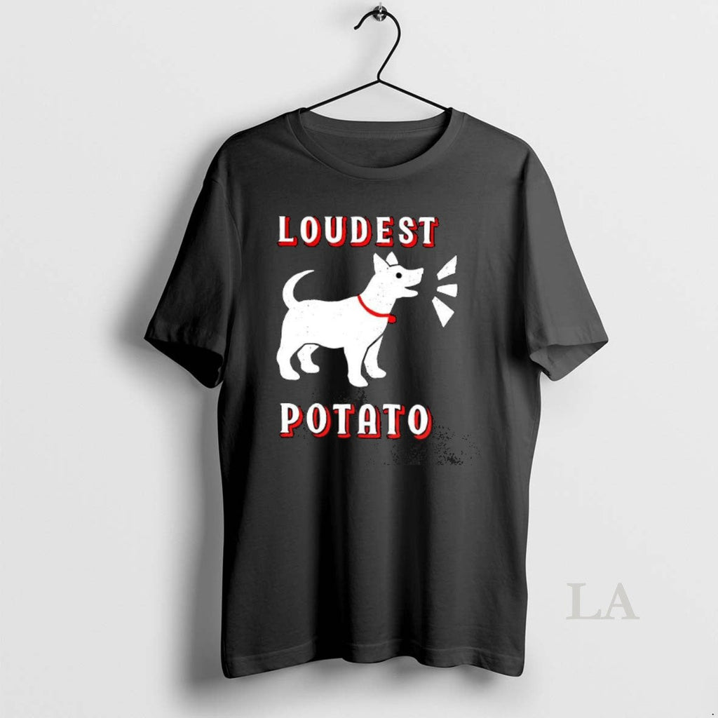 Original Loudest Potato Dog T-Shirts, Hoodie, Sweatshirt