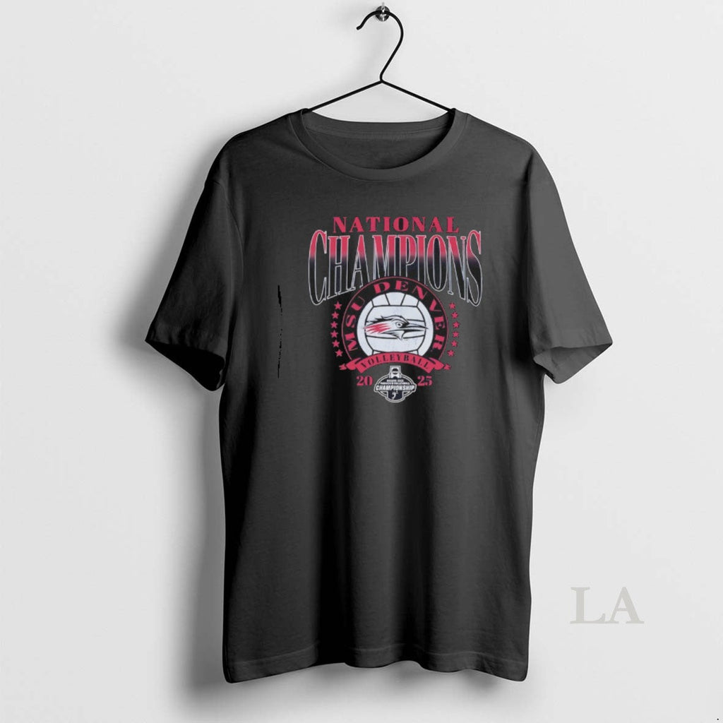 Original Msu Denver Volleyball 2025 Dii National Champions T-Shirts, Hoodie, Sweatshirt