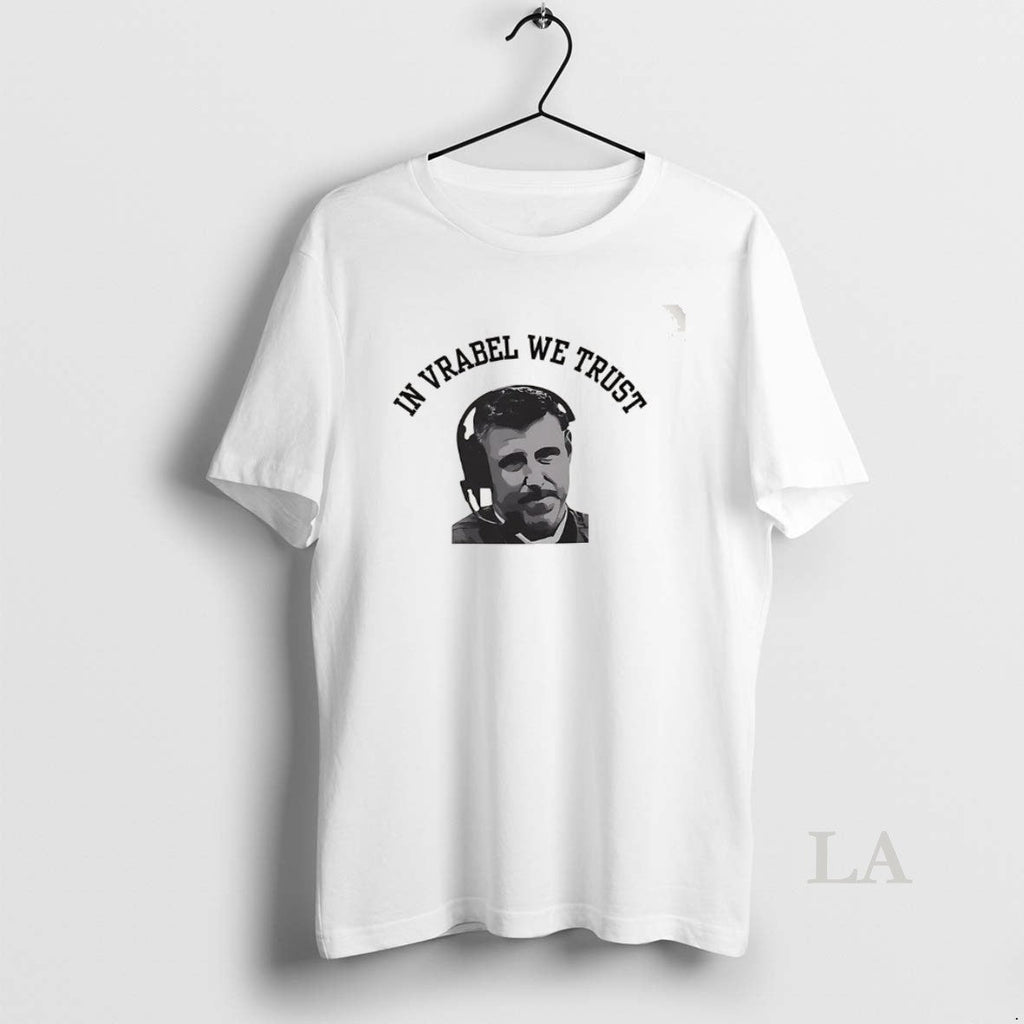 Original Mike Vrabel Vrabel We Trust T-Shirts, Hoodie, Sweatshirt