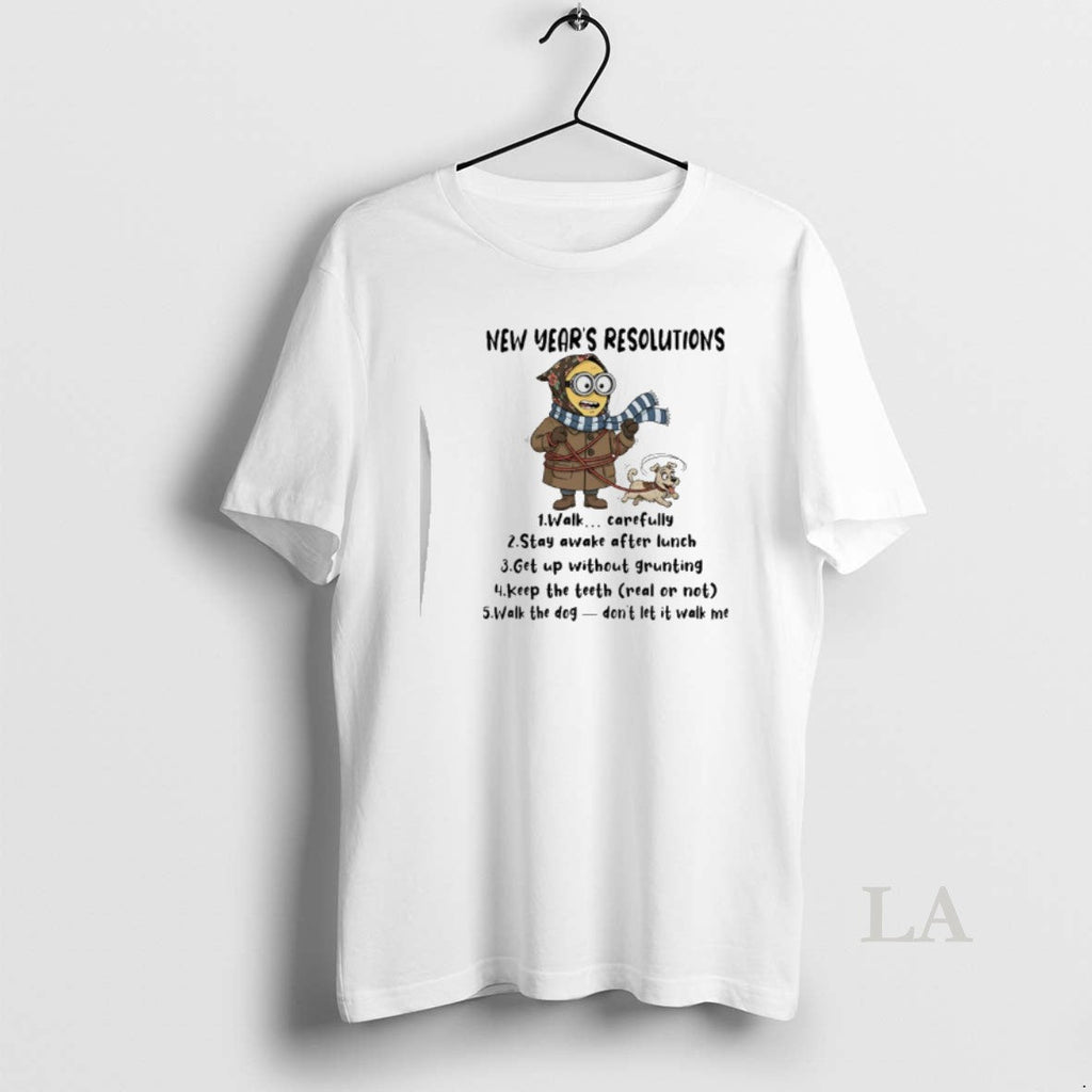 Original Minion New Years Resolutions Walk Carefully Stay Awake After Lunch Get Up Without Grunting T-Shirts, Hoodie, Sweatshirt