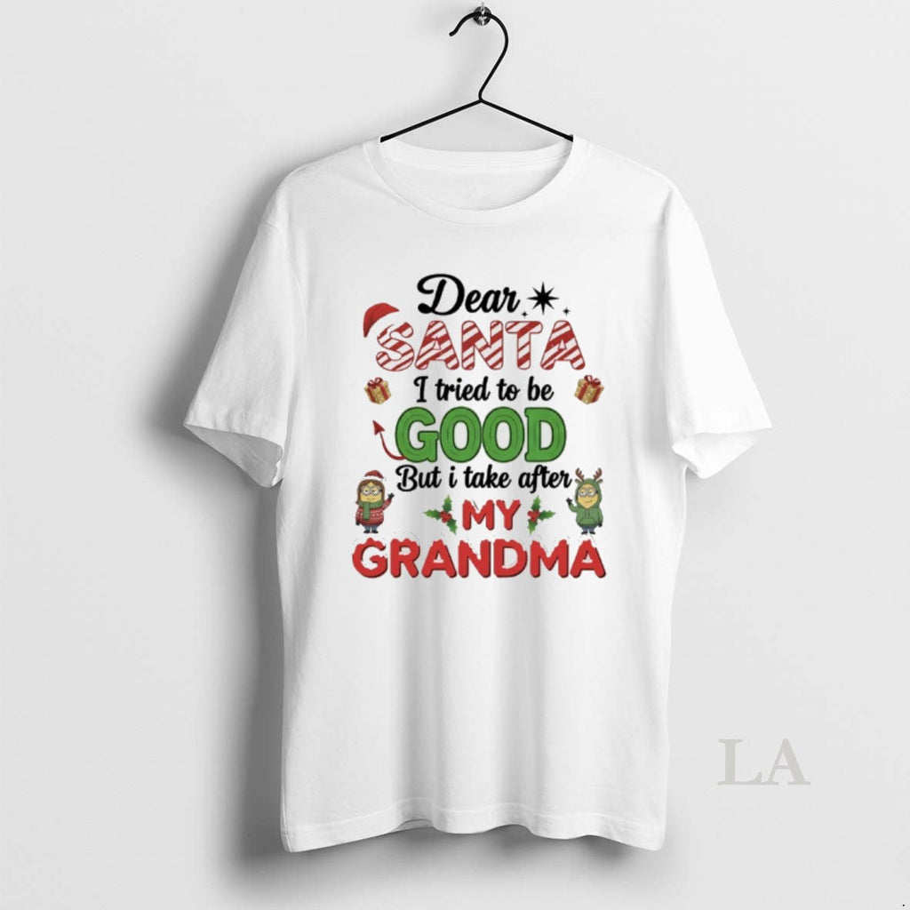 Original Minions Dear Santa I Tried Be Good But I Take After My T-Shirts, Hoodie, Sweatshirt