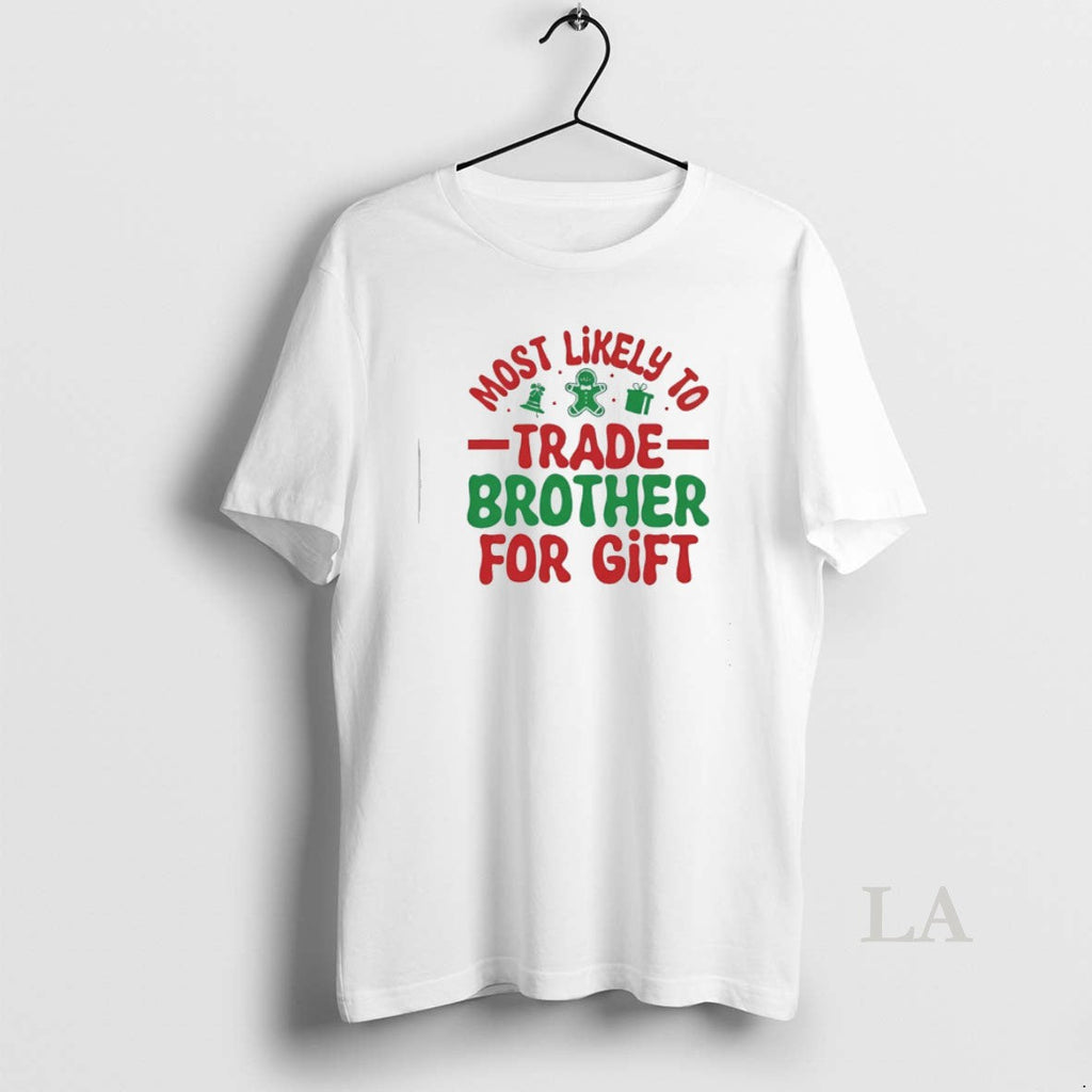 Original Most Likely Trade Brother T-Shirts, Hoodie, Sweatshirt