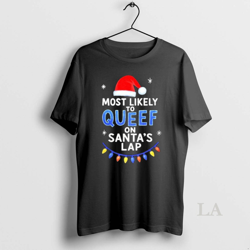 Original Most Likely Queef Santas Lap T-Shirts, Hoodie, Sweatshirt
