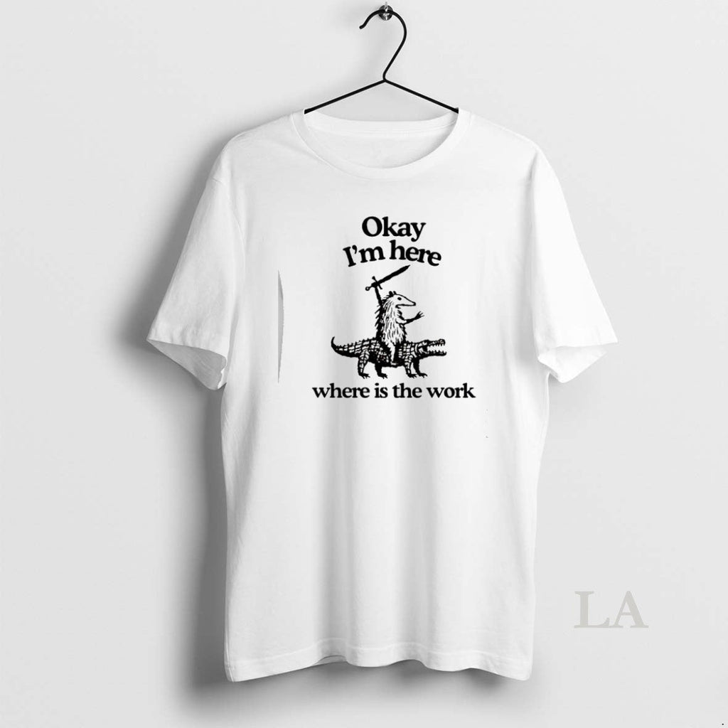 Original Opossum Riding Crocodile Okay Im Here Where Is Work T-Shirts, Hoodie, Sweatshirt