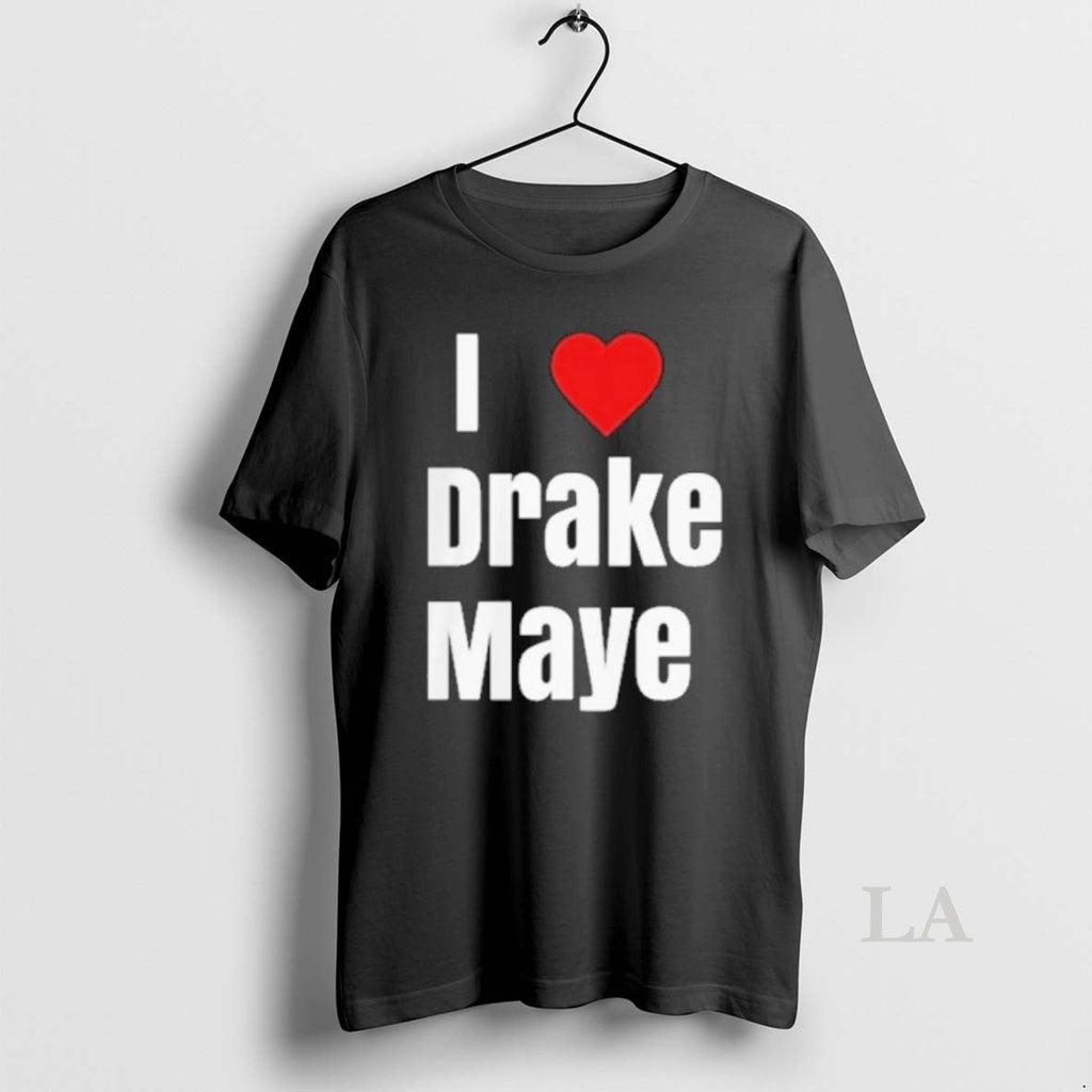Original Patriots Will Campbell I Love Drake Maye T-Shirts, Hoodie, Sweatshirt