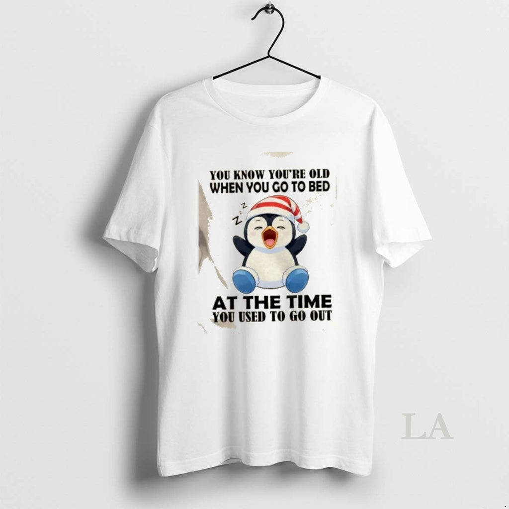 Original Penguin You Know Youre Old When You Go Bed Time You T-Shirts, Hoodie, Sweatshirt