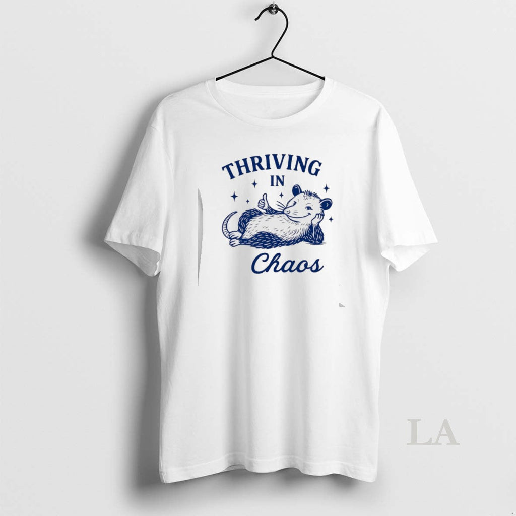 Original Possum Thriving Chaos T-Shirts, Hoodie, Sweatshirt