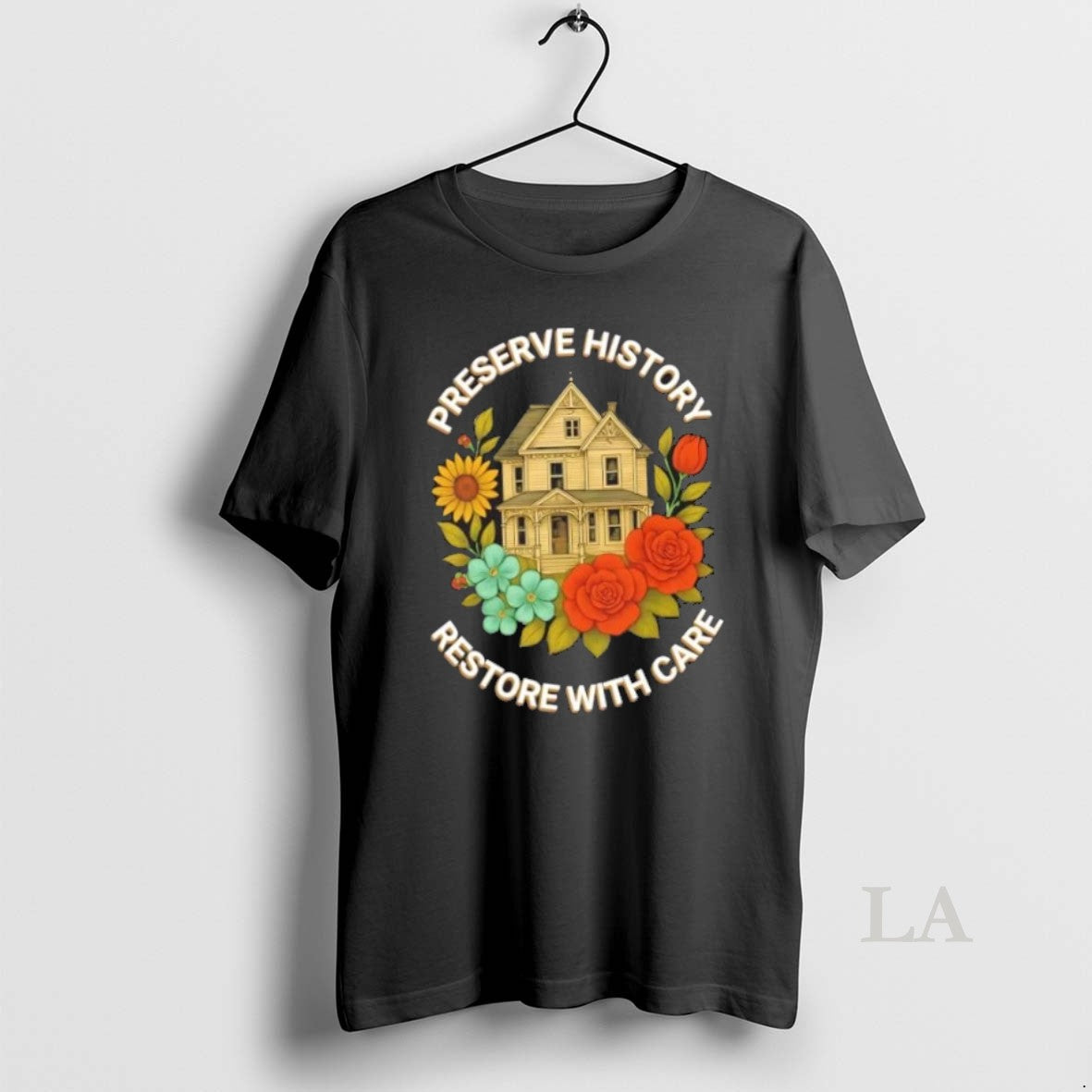 Original Preserve History Restore With Care House Flowers