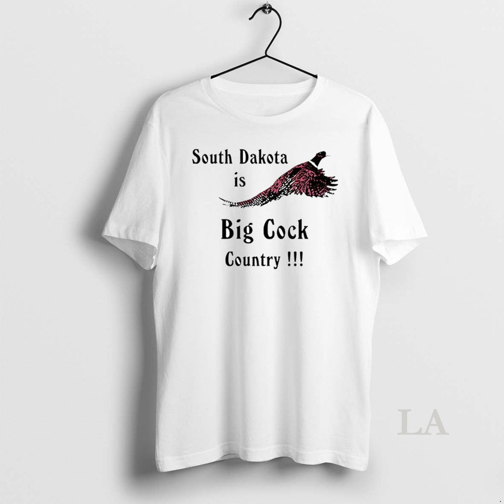 Original South Dakota Is Big Cock Country T-Shirts, Hoodie, Sweatshirt