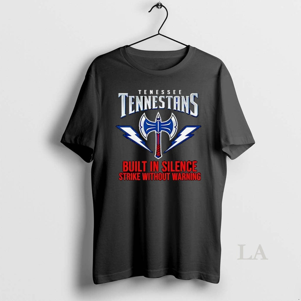 Original Tennessee Titans Built Silence Strike Without Warning T-Shirts, Hoodie, Sweatshirt