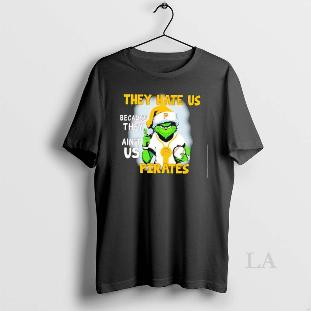 Original They Hate Us Because They Aint Us Pittsburgh Pirates T-Shirts, Hoodie, Sweatshirt