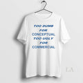 Original Too Dumb Conceptual Tod Ugly Commercial T-Shirts, Hoodie, Sweatshirt