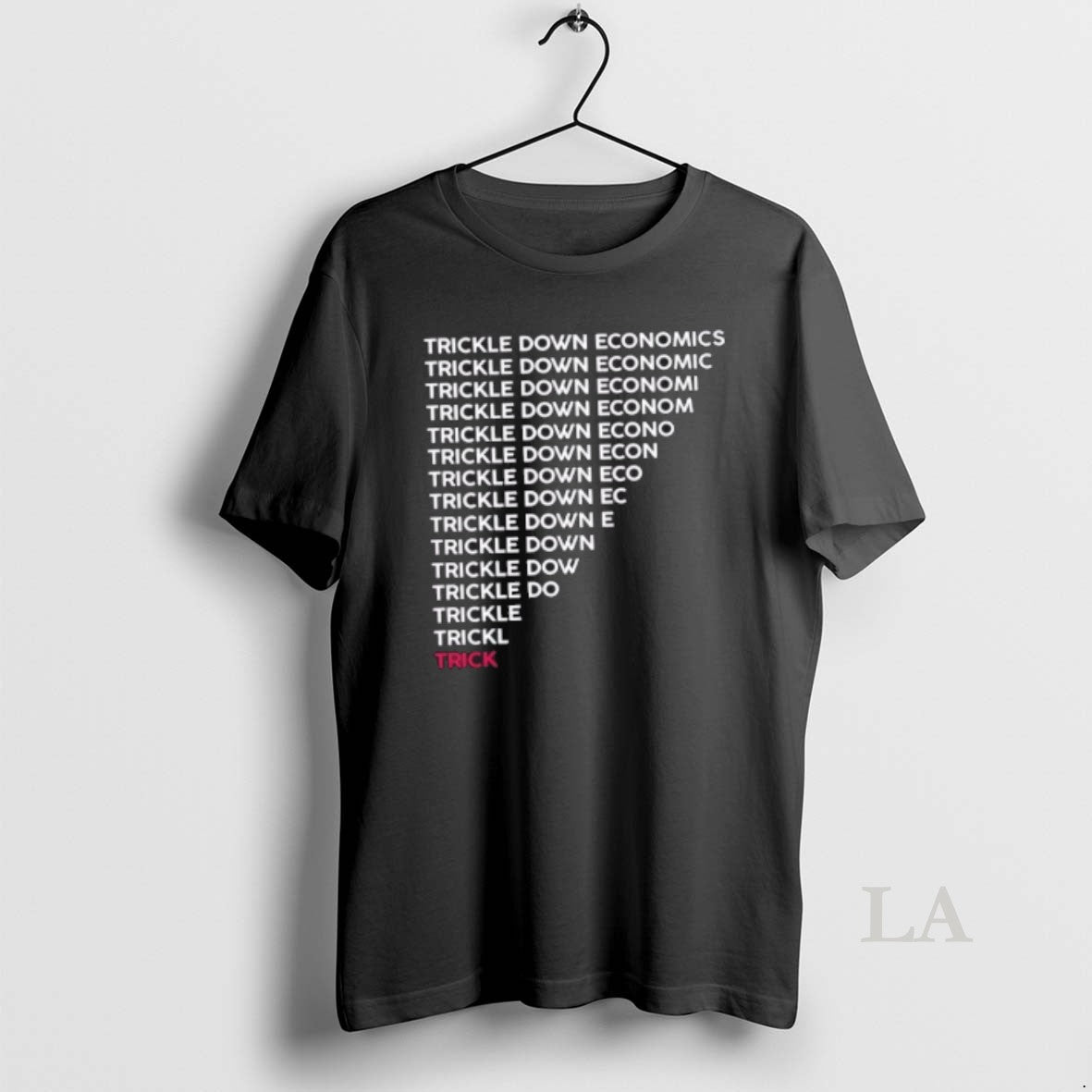 Original Trickle Down Economy Is Trick T-Shirts, Hoodie, Sweatshirt