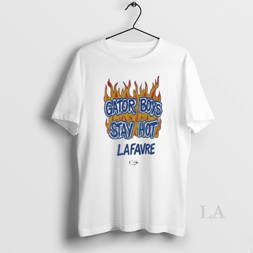 Original Will Griffin Gator Stay Hot Lafavre T-Shirts, Hoodie, Sweatshirt