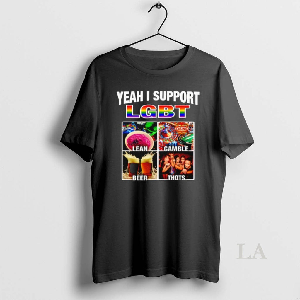 Original Yeah I Support Lgbt Casino Lean Gamble Beer Thots T-Shirts, Hoodie, Sweatshirt