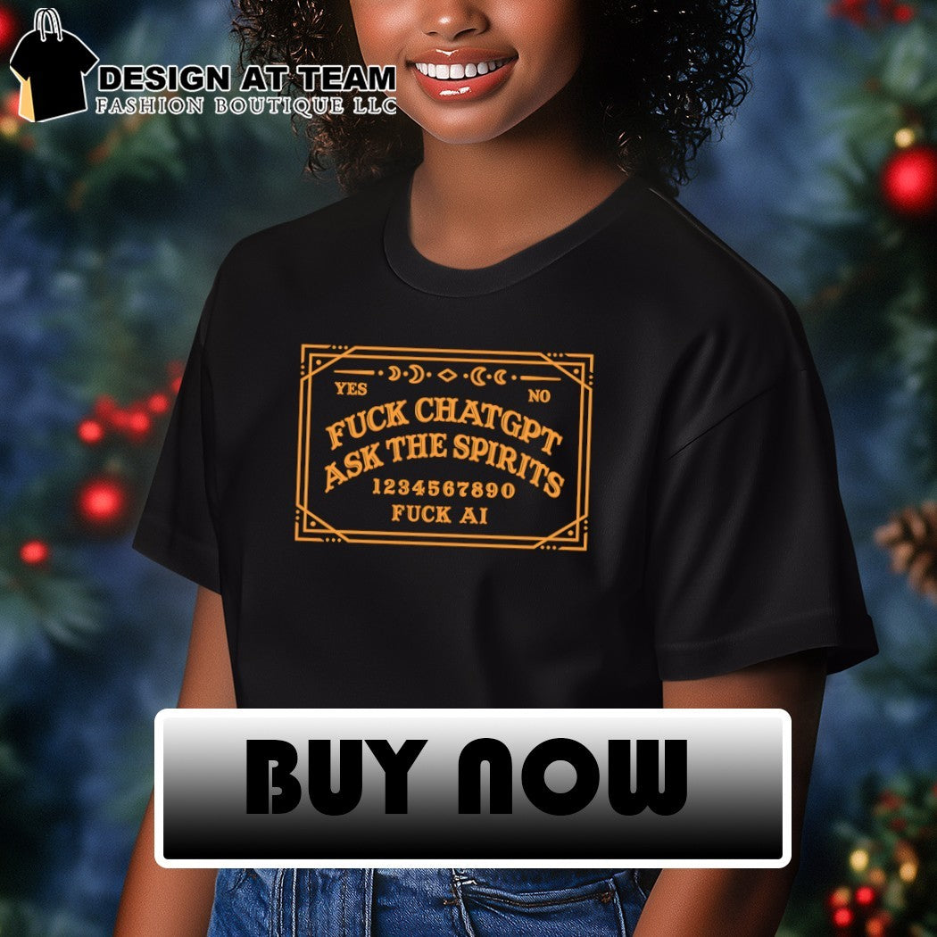 Ouija Board Yes No Fuck Chatgpt Ask The Spirits 1234567890 Fuck AI shirt