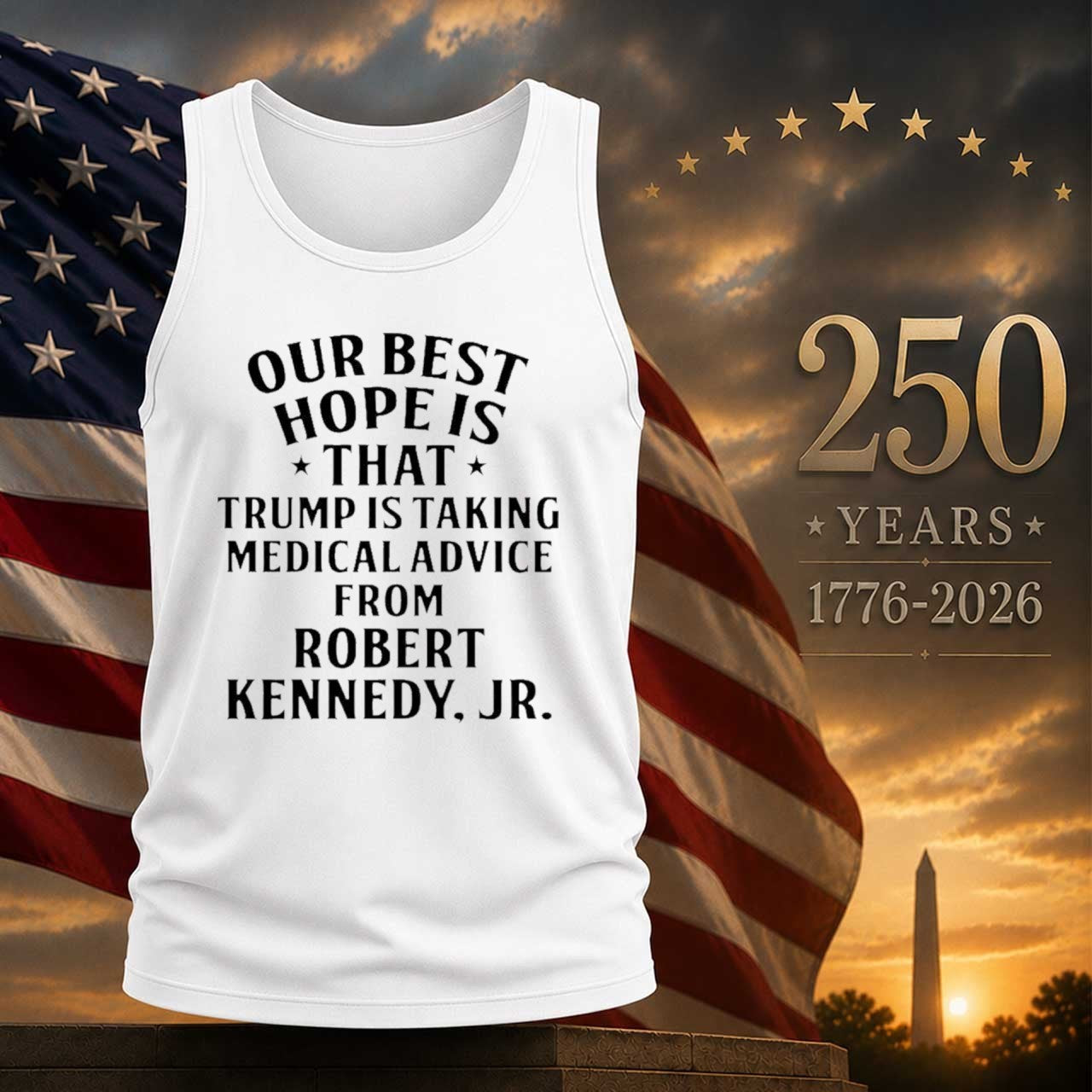 Our Best Hope Is That Trump Is Taking Medical Advice From Robert Kennedy Jr Shirt