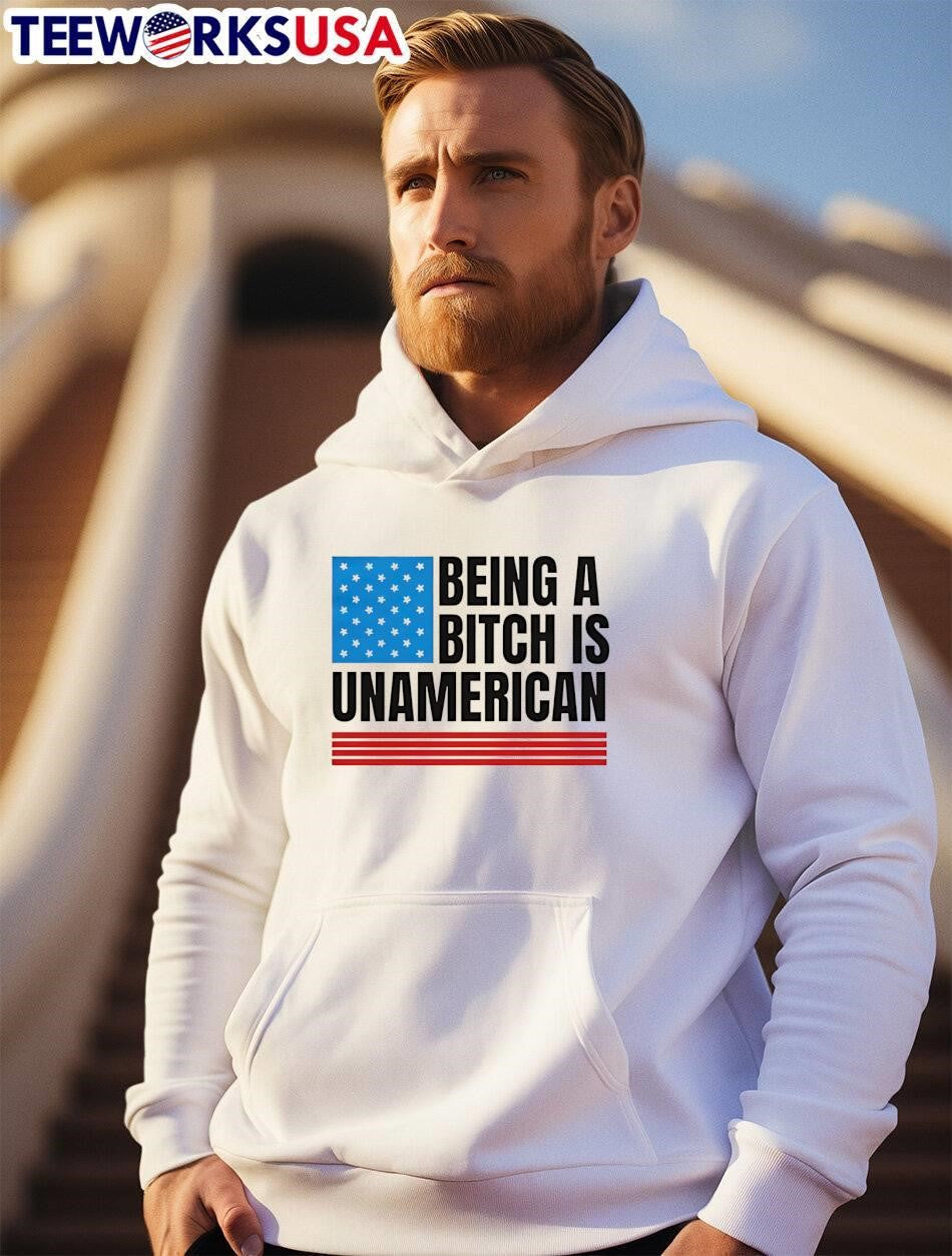 Patriotic Apparel Be Kind Being a Bitch is Unamerican T-Shirt