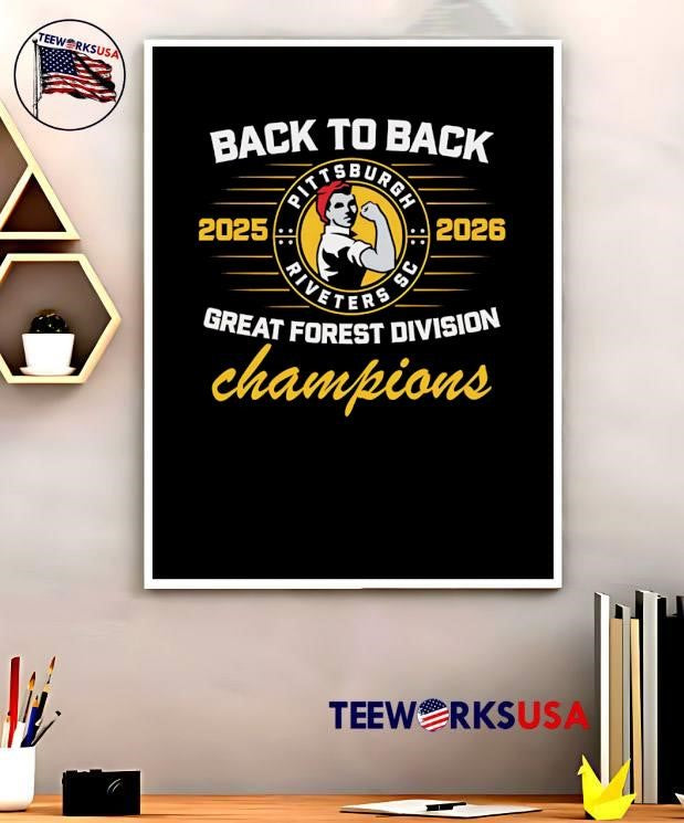 Pittsburgh Riveters SC Apparel Back to Back 2025 2026 Great Forest Division Champions shirt