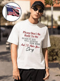 Please Don’t Be Rude To Me Because My Rude Will Outrude Your Rude And I’ll Make You Cry Shirt