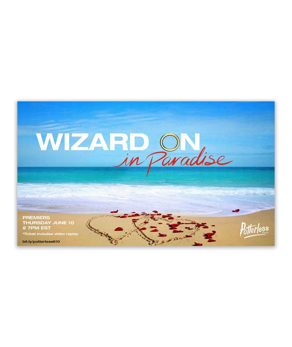 Potterless Presents: Wizard On Bachelor in Paradise