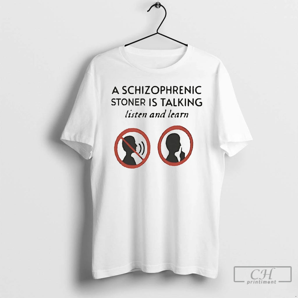 Premium A Schizophrenic Stoner Is Talking Listen And Learn