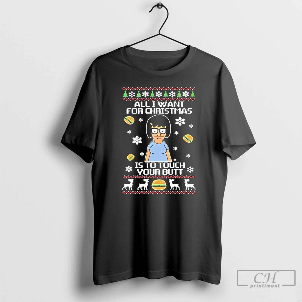 All I Want Is Touch Your But T-Shirts, Hoodie, Sweatshirt