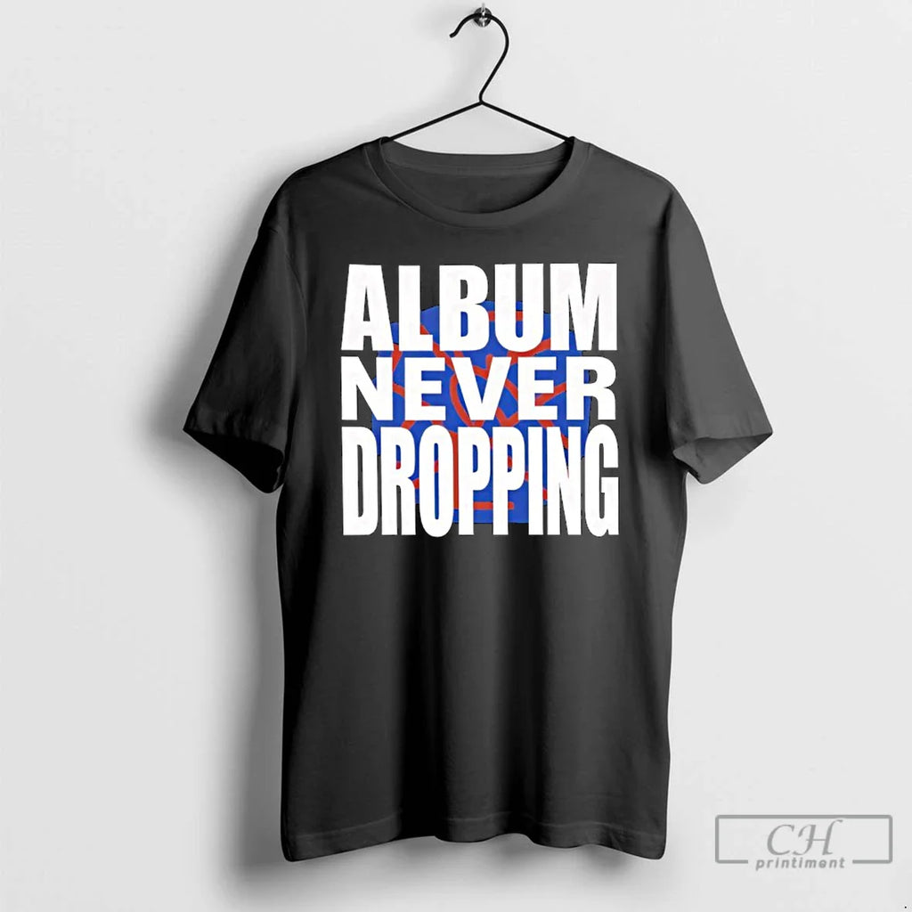 Asap Rocky Never Dropping Album T-Shirts, Hoodie, Sweatshirt