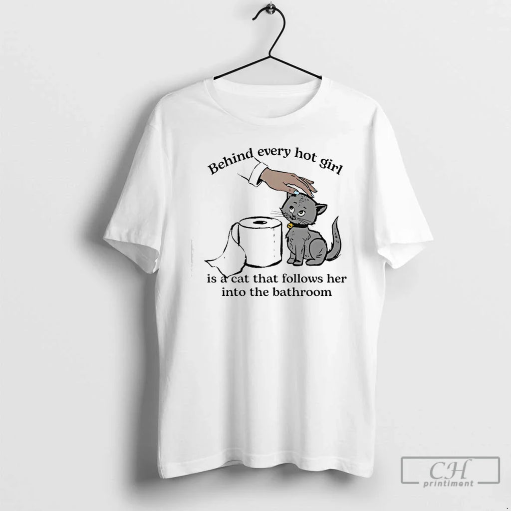 Behind Every Hot Girl Is Cat That Follows Her Bathroom T-Shirts, Hoodie, Sweatshirt