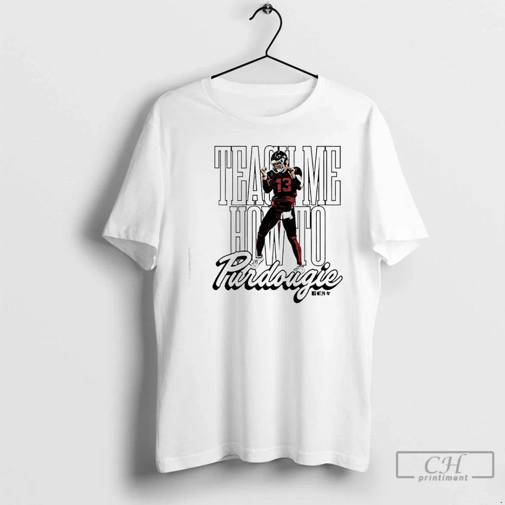 Brock Purdy Teach Me How Purdougie T-Shirts, Hoodie, Sweatshirt