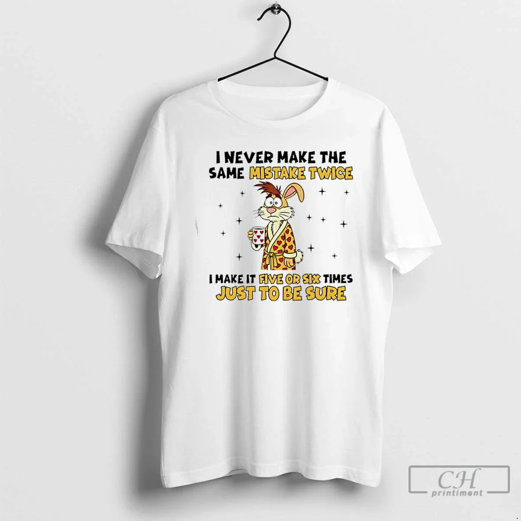 Bunny I Never Make Same Mistake Twice I Make Five Six T-Shirts, Hoodie, Sweatshirt