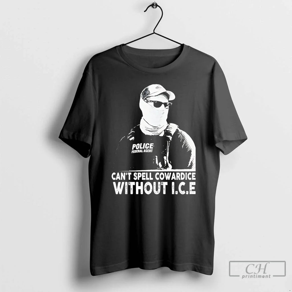 Can Spell Cowardice Without Ice Anti Trump Resistance Social Justice T-Shirts, Hoodie, Sweatshirt