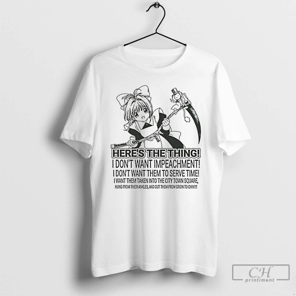 Premium Cardcaptor Sakura Heres The Thing I Dont Want Impeachment