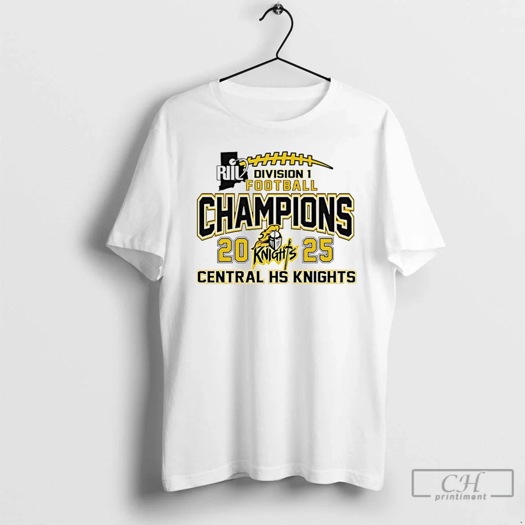 Central Hs Knights 2025 Riil Football Champions Division 1 T-Shirts, Hoodie, Sweatshirt