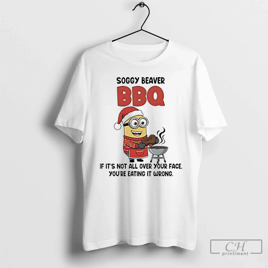 Chef Minions Soggy Beaver Bbq If Not All Over Your Face Youre T-Shirts, Hoodie, Sweatshirt