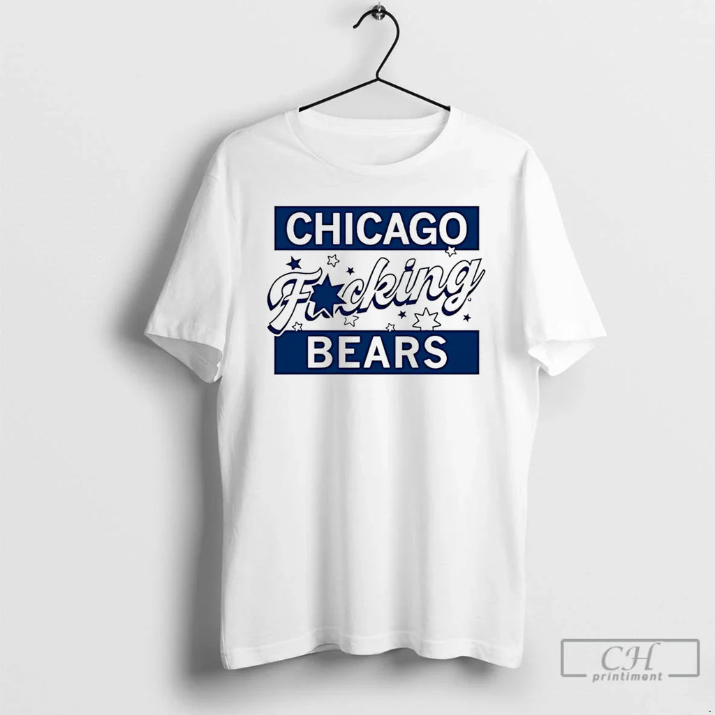 Chicago Fucking Bears T-Shirts, Hoodie, Sweatshirt