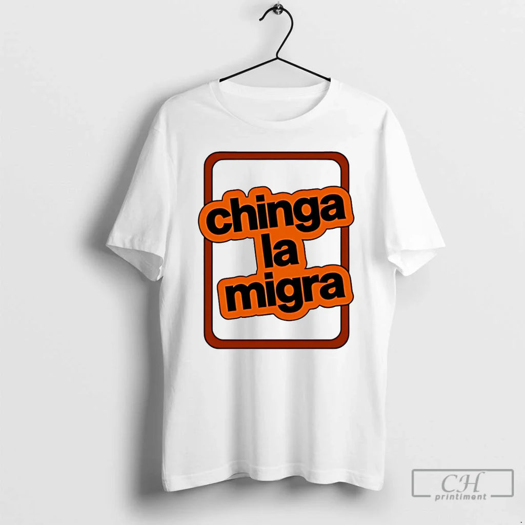 Chinga La Migra T-Shirts, Hoodie, Sweatshirt