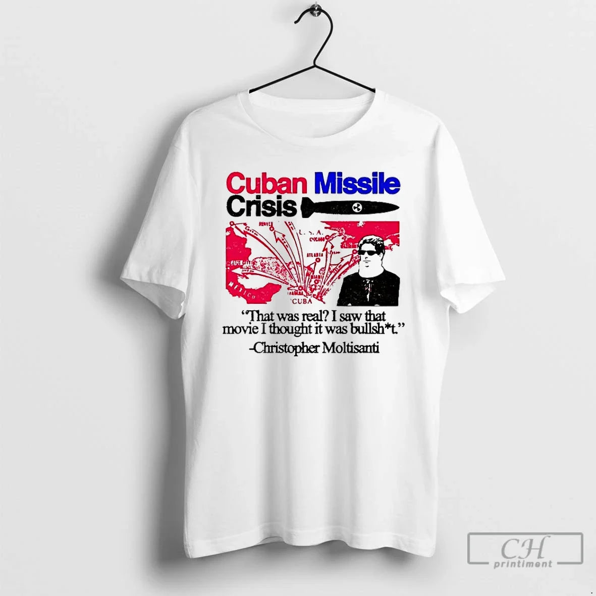 Christopher Moltisanti Cuban Missile Crisis That Was Real T-Shirts, Hoodie, Sweatshirt