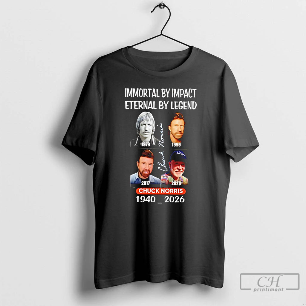 Premium Chuck Norris Immortal By Impact Eternal By Legend 1940 2026